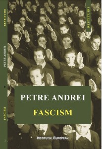 Fascism-Petre-Andrei-Editura-Institutul-European fata
