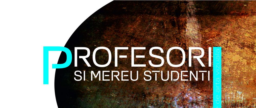 afis expozitia profesori si mereu studenti 2